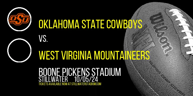 Oklahoma State Cowboys vs. West Virginia Mountaineers at Boone Pickens Stadium